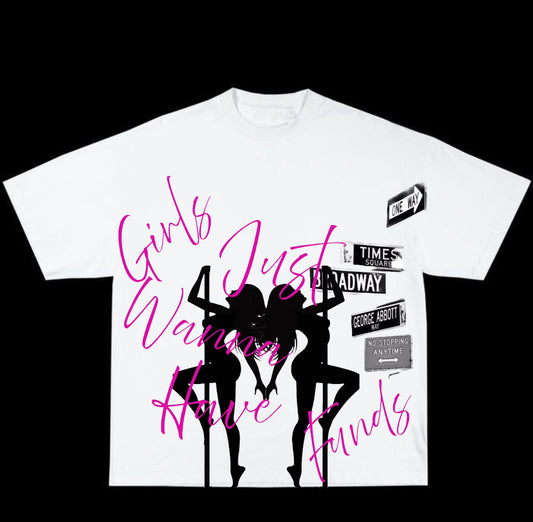 Girls Just Wanna Have Funds T shirt