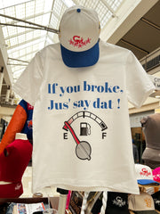 “If you broke” T shirt