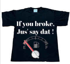 “If you broke” Alternate T shirt